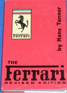 The Ferrari - Hans Tanner The Ferrari by Hans Tanner - Revised Edition 1964