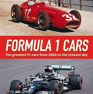 Formula 1 Cars: The greatest F1 cars from 1950 to the present